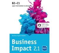 Business Impact 2.1 B2-C1 - Livre hybride Business English Modules 2.1.A, 2.1.B, 2.1.C - Collectif - Delta Publishing - broché - Méthode de langue
