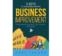 Business Improvement: 3 Keys to Sustainable Growth