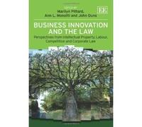 Business Innovation and the Law: Perspectives from Intellectual Property, Labour, Competition and Corporate Law - [Livre en VO] Marilyn Pittard, Ann L Monotti, John Duns, Ann Monotti (Auteur)