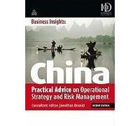 Business Insights: China: Practical Advice On Operational Strategy And Risk Management