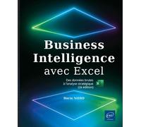 Business Intelligence avec Excel - Des données brutes à l'analyse stratégique (2e édition) - Boris Noro - Eni Editions - broché - Manuel