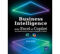 Business Intelligence avec Excel et Copilot - Des données brutes à l'analyse stratégique (3e édition)