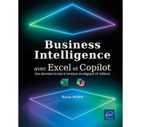 Business Intelligence avec Excel et Copilot - Des données brutes à l'analyse stratégique (3e édition Des données brutes à l'analyse stratégique (3e édition) - Boris Noro - Eni Editions - broché - Manu