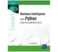 Gaël Penessot – Business Intelligence avec Python – Créez vos outils BI de A à Z – Eni – Broché