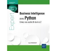 Business Intelligence avec Python - Créez vos outils BI de A à Z - Gaël Penessot - Eni Editions - broché - Manuel