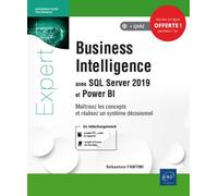Business Intelligence avec SQL Server 2019 - Maîtrisez les concepts et réalisez un système décisionnel
