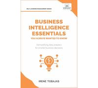 Business Intelligence Essentials You Always Wanted to Know