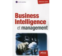 Business Intelligence et management - Alphonse Carlier - Afnor - broché - Manuel