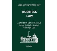 Business Law: A Short but Comprehensive Study Guide for English Common Law