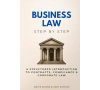 Business Law Step by Step: A Structured Introduction to Contracts, Compliance & Corporate Law