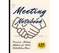 Business Meeting Notebook: Undated Organizer for Office Meetings - Track Action Items, Follow-Ups, and Notes for Better Productivity