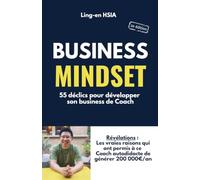 Business Mindset: Devenir Coach avec les 55 Principes de la réussite