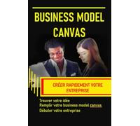 business model canvas: Rapide à lire et prise en main facile