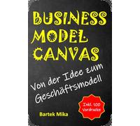 Business Model Canvas: Von der Idee zum Geschäftsmodell