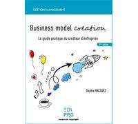 Business model creation: Le guide pratique du créateur d'entreprise