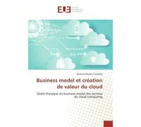 Business model et création de valeur du cloud - Bamoro Bayoko Coulibaly - Universitaires Europeennes - broché - Essai