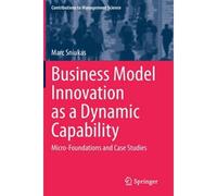 Business Model Innovation As A Dynamic Capability