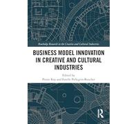 Innovation des modèles économiques dans les industries créatives et culturelles – Routledge