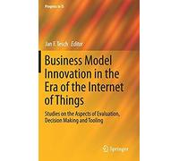 Business Model Innovation In The Era Of The Internet Of Things