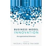 Business Model Innovation: The Organizational Dimension