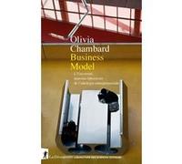 Business Model - L'Université, nouveau laboratoire de l'idéologie entrepreneuriale Olivia Chambard (Auteur)