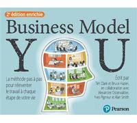 Business Model You - 2e édition enrichie La méthode pas à pas pour réinventer le travail à chaque étape de votre vie - Tim Clark - Pearson France - relié - Guide