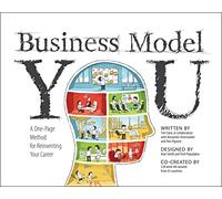 Business Model You: A One-Page Method For Reinventing Your Career