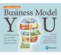 Business Model You - 2e édition enrichie: La méthode pas à pas pour réinventer le travail à chaque étape de votre vie