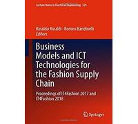 Business Models And Ict Technologies For The Fashion Supply Chain