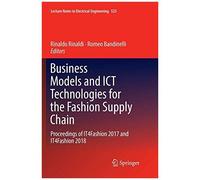 Business Models And Ict Technologies For The Fashion Supply Chain