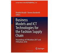 Business Models And Ict Technologies For The Fashion Supply Chain