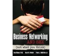 Business Networking and Sex Not What You Think by Frank De Raffele De Raffele, Frank J (Auteur)