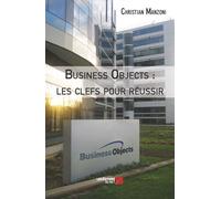 Business Objects : Les Clefs Pour Réussir
