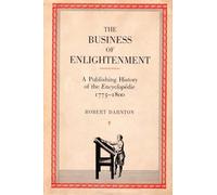 Business of Enlightenment: A Publishing History of the Encyclopedia, 1775-1800