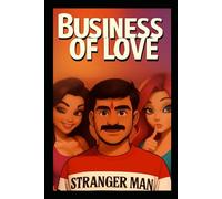 Business Of Love: Love, Politics, Money