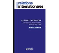 Business partners - Firmes privées et gouvernance mondiale d