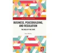 Business Peacebuilding and Regulation - Sean Molloy - Taylor amp Francis Ltd - Livre en Anglais - Hardback Sean MolloySean Molloy (Auteur)