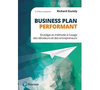 Business plan performant - 3e édition actualisée Richard Stutely (Auteur)