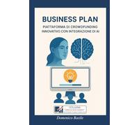 BUSINESS PLAN - PIATTAFORMA DI CROWDFUNDING INNOVATIVO CON INTEGRAZIONE DI AI