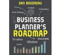 Business Planner's Roadmap: Imagine Your Future Plan Your Business Make It Real