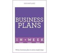 Business Plans In A Week: Write A Successful Business Plan In Seven Simple Steps (Paperback) Iain Maitland, (Auteur)