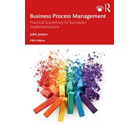 Business Process Management: Practical Guidelines to Successful Implementations