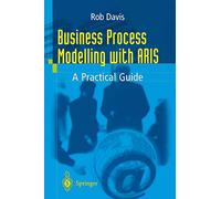 Business Process Modelling with ARIS: A Practical Guide