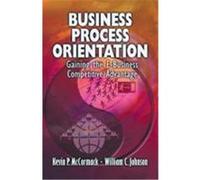 Business Process Orientation Kevin P. McCormack, William C. Johnson (Auteur)