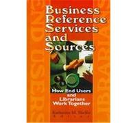Business Reference Services and Sources, The Reference Librarian , Vol 27, No 58