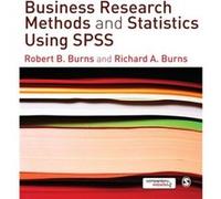 Business Research Methods and Statistics Using SPSS by Richard Burns Richard A. Burns, Richard Burns (Auteur)