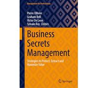 Gestion des secrets d'entreprise – Stratégies pour protéger, extraire et maximiser la valeur
