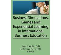 Business Simulations, Games, And Experiential Learning In International Business Education