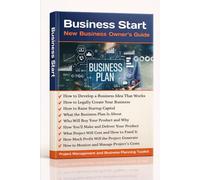 Business Start: Project Management Guide for the New Business Owner: Investment Planning and Capital Budgeting. How to Write a Business Plan and Invest in Startup. Business Ideas Planner & Investing