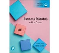 Business Statistics: A First Course, Global Edition